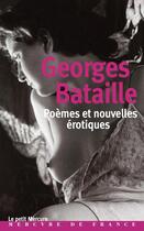 Couverture du livre « Poèmes et nouvelles érotiques » de Georges Bataille aux éditions Mercure De France