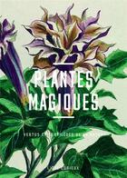 Couverture du livre « Plantes magiques - Vertus et sortilèges de la nature » de Luc Menapace aux éditions Bnf Editions