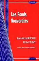 Couverture du livre « Les fonds souverains » de Michel Ruimy et Jean-Michel Rocchi aux éditions Economica