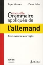 Couverture du livre « Nouvelle grammaire appliquée de l'allemand ; avec exercices corrigés (3e édition) » de Roger Niemann et Pierre Kuhn aux éditions Cdu Sedes