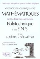 Couverture du livre « Mathematiques polytechnique et ens - algebre - geometrie - exercices corriges » de Leichtnam Eric aux éditions Ellipses