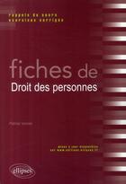 Couverture du livre « Fiches de droit des personnes ; rappels de cours et exercices corrigés » de Patricia Vannier aux éditions Ellipses