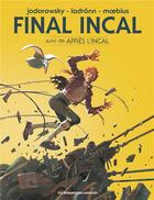 Couverture du livre « Final Incal : Intégrale » de Alexandro Jodorowsky et Jose Ladronn aux éditions Humanoides Associes