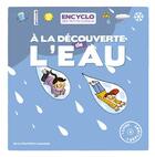 Couverture du livre « À la découverte de l'eau » de Remi Saillard et Elisabeth De Lambilly aux éditions La Martiniere Jeunesse