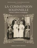 Couverture du livre « La communion solennelle ; histoire, traditions et témoignages » de Bertrand-Gannerie aux éditions Ouest France