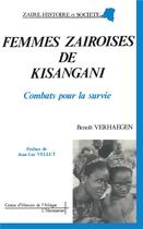 Couverture du livre « Femmes zaïroises de Kisangani ; combats pour la survie » de Benoit Verhaegen aux éditions L'harmattan