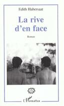 Couverture du livre « La Rive D'En Face » de Edith Habersaat aux éditions L'harmattan