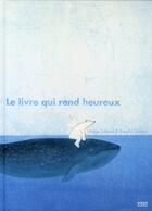 Couverture du livre « Le livre qui rend heureux » de Tolman-M+Tolman-R aux éditions Milan