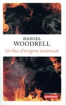 Couverture du livre « Un feu d'origine inconnue » de Daniel Woodrell aux éditions Autrement