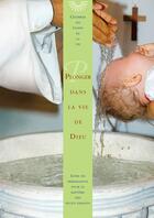 Couverture du livre « Plonger dans la vie de Dieu ; livre de préparation pour le baptême des petits enfants » de Jean-Marie Humeau aux éditions Signe