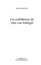 Couverture du livre « Les confidences de otto von schlegel » de Guesdon-C aux éditions Editions Le Manuscrit