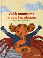 Couverture du livre « Voilà comment je vois les choses » de Bhajju Shyam et Sirish Rao aux éditions Syros