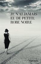 Couverture du livre « Je n'ai jamais eu de petite robe noire » de Roselyne Madelenat aux éditions Hugo Roman