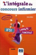 Couverture du livre « L'intégrale du concours infirmier (5e édition) » de Sibler aux éditions Lamarre