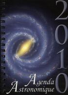 Couverture du livre « Agenda astronomique 2010 » de  aux éditions Edp Sciences