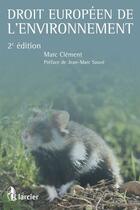 Couverture du livre « Droit européen de l'environnement ; jurisprudence commentée » de Marc Clement aux éditions Éditions Larcier