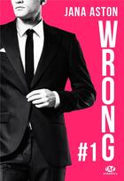Couverture du livre « Wrong Tome 1 » de Jana Aston aux éditions Milady