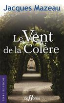 Couverture du livre « Le vent de la colère » de Jacques Mazeau aux éditions De Boree