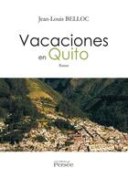 Couverture du livre « Vacaciones en quito » de Belloc Jean-Louis aux éditions Persee