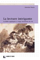 Couverture du livre « La lecture intrigante » de Antoine Nouis aux éditions Labor Et Fides