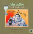 Couverture du livre « Absinthe the living legend » de Delahaye Marie Claud aux éditions Equinoxe