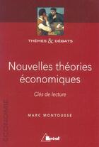 Couverture du livre « Nouvelles théories économiques ; cles de lecture » de Marc Montousse aux éditions Breal