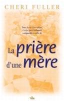 Couverture du livre « La prière d'une mère » de Cheri Fuller aux éditions Vida