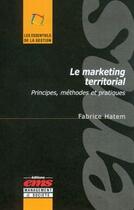 Couverture du livre « Le marketing territorial. principes, methodes et pratiques » de Hatem/Fabrice aux éditions Editions Ems