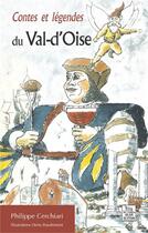 Couverture du livre « Contes et légendes du Val-d'Oise » de Philippe Cerchiari aux éditions Editions Sutton