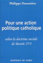 Couverture du livre « Pour une action politique catholique » de Philippe Darantiere aux éditions Editions De Paris