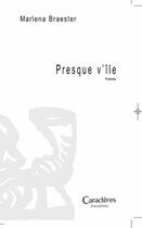 Couverture du livre « Presque v'île » de Marlena Braester aux éditions Caracteres