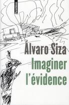 Couverture du livre « Imaginer l'évidence » de Alvaro Siza aux éditions Parentheses