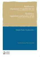 Couverture du livre « Rsilience, rgulation et qualit de vie / resilience, regulation and quality of life » de Nader-Grosbois aux éditions Pu De Louvain