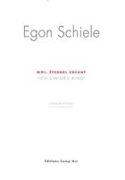 Couverture du livre « Moi, éternel enfant » de Egon Schiele aux éditions Act Mem