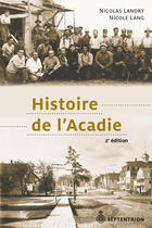 Couverture du livre « Histoire de l'acadie 2eme edition » de Nicolas Landry aux éditions Septentrion
