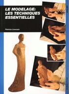 Couverture du livre « Modelage: les techniques essentielles » de Liversain P aux éditions Ulisse