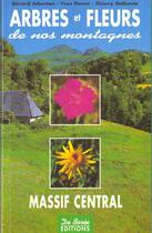 Couverture du livre « Arbres Et Fleurs De Nos Montagnes » de Gerard Joberton aux éditions De Boree