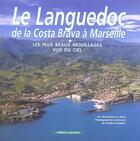 Couverture du livre « Languedoc de la costa brava a marseille » de Le Brun/Hedelin aux éditions Lariviere