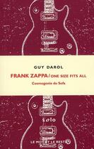 Couverture du livre « Frank Zappa ; one size fits all » de Guy Darol aux éditions Le Mot Et Le Reste