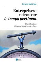 Couverture du livre « Entreprises ; retrouver le temps pertinent » de Bruno Mettling aux éditions Nouveaux Debats Publics