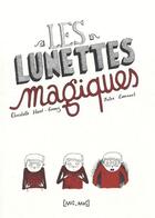 Couverture du livre « Les lunettes magiques » de Christelle Huet-Gomez et Jules Canouet aux éditions Mic Mac Editions
