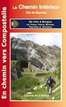 Couverture du livre « Guide Du Chemin De Compostelle (Le Chemin Interieur Ou Camino De Bayona) » de Gerard Du Camino aux éditions Gerard Du Camino