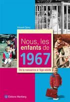 Couverture du livre « Nous, les enfants de : nous, les enfants de 1967 » de Vincent Quivy aux éditions Wartberg