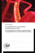 Couverture du livre « La compliance vasculaire cérébrale par OCT » de Edward Baraghis aux éditions Presses Academiques Francophones