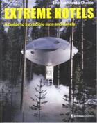 Couverture du livre « Extreme hotels /anglais/allemand » de Archimappublishers aux éditions Gingko Press