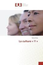 Couverture du livre « La culture y » de Chraa Rania aux éditions Editions Universitaires Europeennes