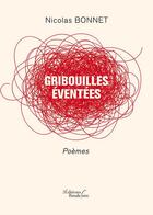 Couverture du livre « Gribouilles éventées » de Nicolas Bonnet aux éditions Baudelaire