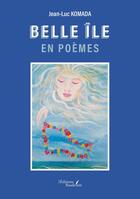 Couverture du livre « Belle île en poèmes » de Jean-Luc Komada aux éditions Baudelaire