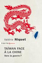 Couverture du livre « Taïwan face à la Chine : vers la guerre ? » de Valerie Niquet aux éditions Tallandier