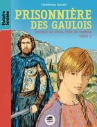 Couverture du livre « Journal de Livia, fille de Sextius Tome 2 ; prisonnière des gaulois » de Frederique Banzet aux éditions Oskar